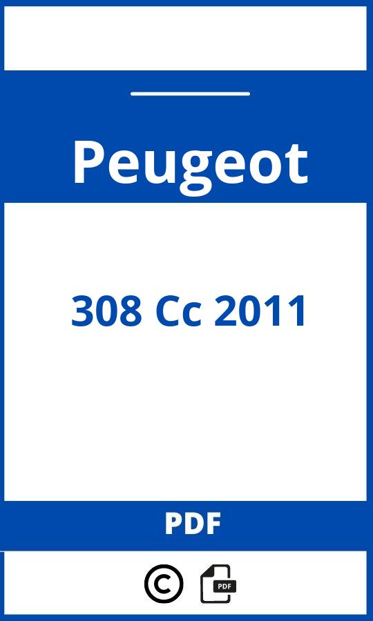 https://www.bedienungsanleitu.ng/peugeot/308-cc-2011/anleitung;Peugeot;308 Cc 2011;peugeot-308-cc-2011;peugeot-308-cc-2011-pdf;https://betriebsanleitungauto.com/wp-content/uploads/peugeot-308-cc-2011-pdf.jpg;https://betriebsanleitungauto.com/peugeot-308-cc-2011-offnen/