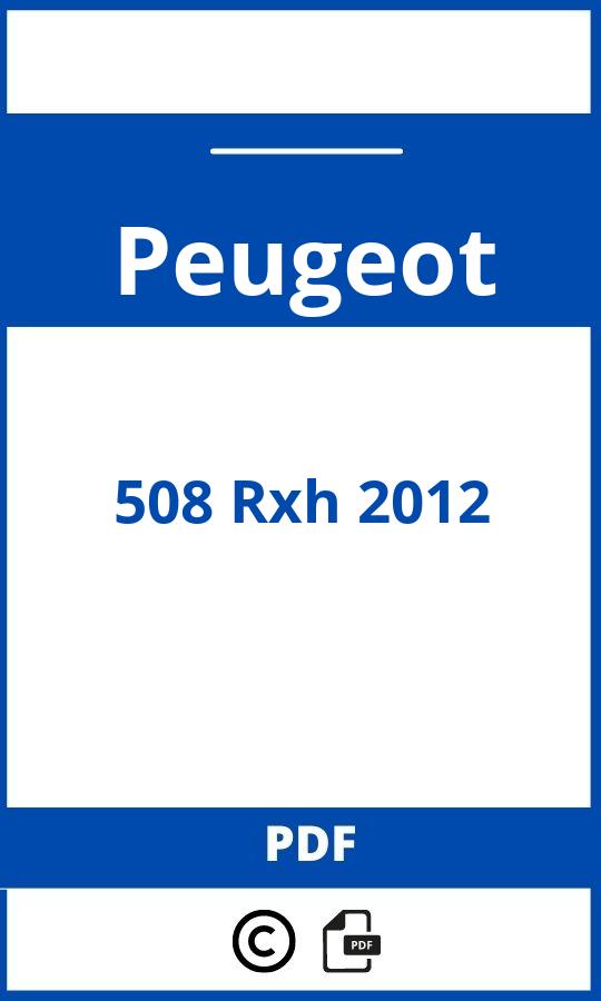 https://www.bedienungsanleitu.ng/peugeot/508-rxh-2012/anleitung;Peugeot;508 Rxh 2012;peugeot-508-rxh-2012;peugeot-508-rxh-2012-pdf;https://betriebsanleitungauto.com/wp-content/uploads/peugeot-508-rxh-2012-pdf.jpg;https://betriebsanleitungauto.com/peugeot-508-rxh-2012-offnen/