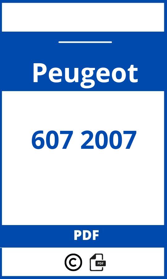 https://www.bedienungsanleitu.ng/peugeot/607-2007/anleitung;Peugeot;607 2007;peugeot-607-2007;peugeot-607-2007-pdf;https://betriebsanleitungauto.com/wp-content/uploads/peugeot-607-2007-pdf.jpg;https://betriebsanleitungauto.com/peugeot-607-2007-offnen/