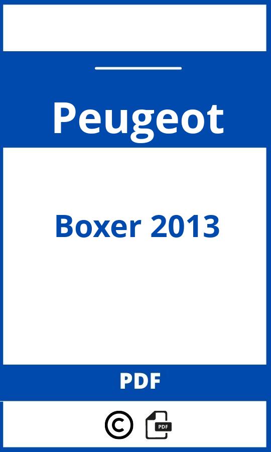 https://www.bedienungsanleitu.ng/peugeot/boxer-2013/anleitung;Peugeot;Boxer 2013;peugeot-boxer-2013;peugeot-boxer-2013-pdf;https://betriebsanleitungauto.com/wp-content/uploads/peugeot-boxer-2013-pdf.jpg;https://betriebsanleitungauto.com/peugeot-boxer-2013-offnen/