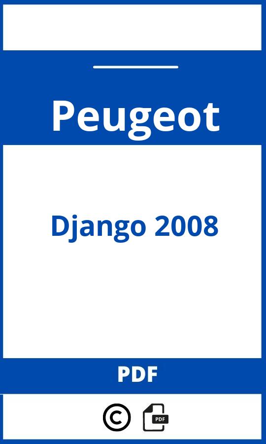 https://www.bedienungsanleitu.ng/peugeot/django-2008/anleitung;Peugeot;Django 2008;peugeot-django-2008;peugeot-django-2008-pdf;https://betriebsanleitungauto.com/wp-content/uploads/peugeot-django-2008-pdf.jpg;https://betriebsanleitungauto.com/peugeot-django-2008-offnen/