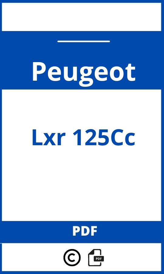 https://www.bedienungsanleitu.ng/peugeot/lxr-125cc/anleitung;Peugeot;Lxr 125Cc;peugeot-lxr-125cc;peugeot-lxr-125cc-pdf;https://betriebsanleitungauto.com/wp-content/uploads/peugeot-lxr-125cc-pdf.jpg;https://betriebsanleitungauto.com/peugeot-lxr-125cc-offnen/