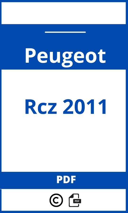 https://www.bedienungsanleitu.ng/peugeot/rcz-2011/anleitung;Peugeot;Rcz 2011;peugeot-rcz-2011;peugeot-rcz-2011-pdf;https://betriebsanleitungauto.com/wp-content/uploads/peugeot-rcz-2011-pdf.jpg;https://betriebsanleitungauto.com/peugeot-rcz-2011-offnen/