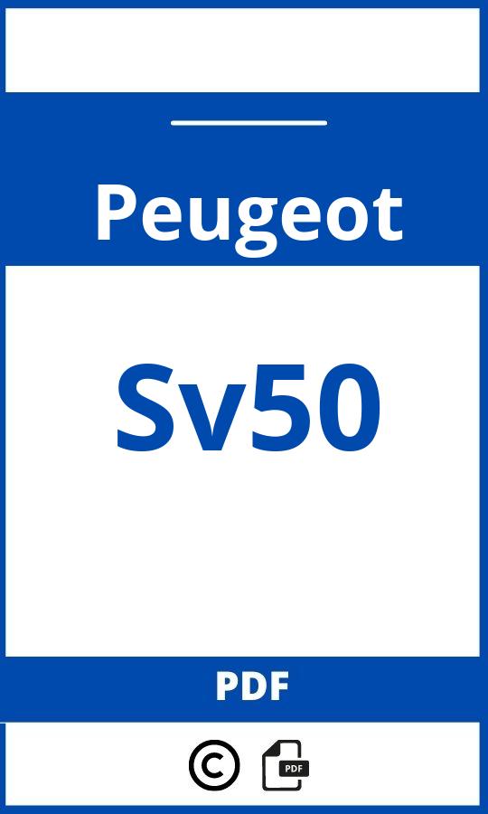 https://www.bedienungsanleitu.ng/peugeot/sv50/anleitung;Peugeot;Sv50;peugeot-sv50;peugeot-sv50-pdf;https://betriebsanleitungauto.com/wp-content/uploads/peugeot-sv50-pdf.jpg;https://betriebsanleitungauto.com/peugeot-sv50-offnen/