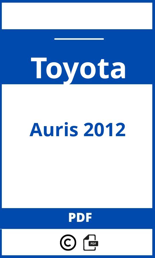 https://www.bedienungsanleitu.ng/toyota/auris-2012/anleitung;Toyota;Auris 2012;toyota-auris-2012;toyota-auris-2012-pdf;https://betriebsanleitungauto.com/wp-content/uploads/toyota-auris-2012-pdf.jpg;https://betriebsanleitungauto.com/toyota-auris-2012-offnen/