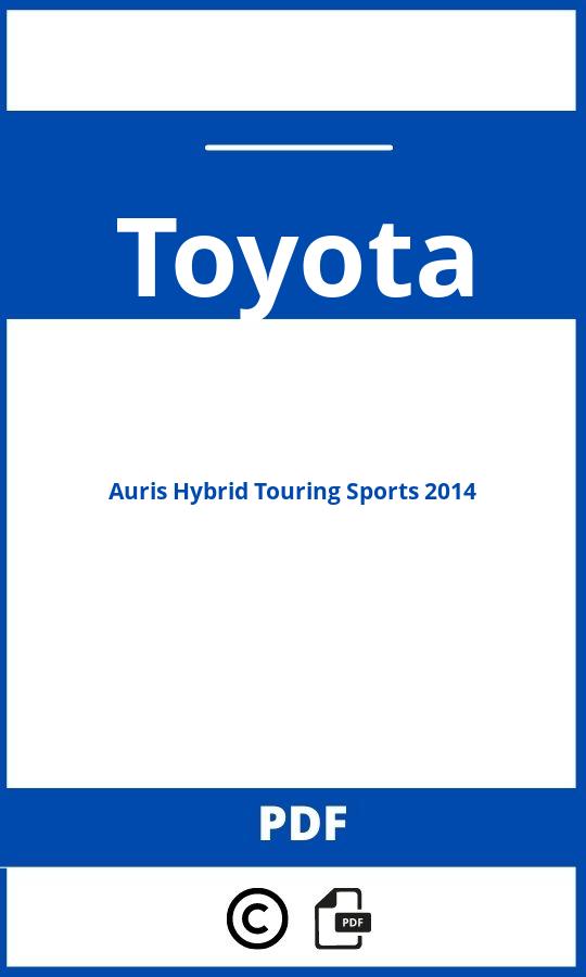 https://www.bedienungsanleitu.ng/toyota/auris-hybrid-touring-sports-2014/anleitung;Toyota;Auris Hybrid Touring Sports 2014;toyota-auris-hybrid-touring-sports-2014;toyota-auris-hybrid-touring-sports-2014-pdf;https://betriebsanleitungauto.com/wp-content/uploads/toyota-auris-hybrid-touring-sports-2014-pdf.jpg;https://betriebsanleitungauto.com/toyota-auris-hybrid-touring-sports-2014-offnen/