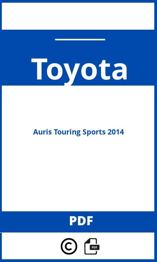 https://www.bedienungsanleitu.ng/toyota/auris-touring-sports-2014/anleitung;Toyota;Auris Touring Sports 2014;toyota-auris-touring-sports-2014;toyota-auris-touring-sports-2014-pdf;https://betriebsanleitungauto.com/wp-content/uploads/toyota-auris-touring-sports-2014-pdf.jpg;https://betriebsanleitungauto.com/toyota-auris-touring-sports-2014-offnen/
