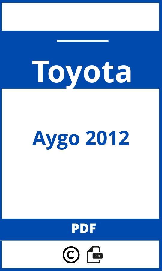 https://www.bedienungsanleitu.ng/toyota/aygo-2012/anleitung;Toyota;Aygo 2012;toyota-aygo-2012;toyota-aygo-2012-pdf;https://betriebsanleitungauto.com/wp-content/uploads/toyota-aygo-2012-pdf.jpg;https://betriebsanleitungauto.com/toyota-aygo-2012-offnen/