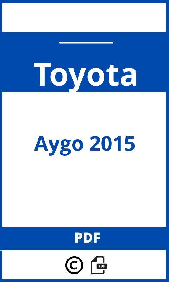https://www.bedienungsanleitu.ng/toyota/aygo-2015/anleitung;Toyota;Aygo 2015;toyota-aygo-2015;toyota-aygo-2015-pdf;https://betriebsanleitungauto.com/wp-content/uploads/toyota-aygo-2015-pdf.jpg;https://betriebsanleitungauto.com/toyota-aygo-2015-offnen/