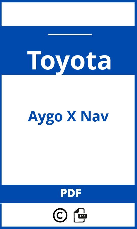 https://www.bedienungsanleitu.ng/toyota/aygo-x-nav/anleitung;Toyota;Aygo X Nav;toyota-aygo-x-nav;toyota-aygo-x-nav-pdf;https://betriebsanleitungauto.com/wp-content/uploads/toyota-aygo-x-nav-pdf.jpg;https://betriebsanleitungauto.com/toyota-aygo-x-nav-offnen/