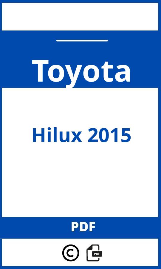 https://www.bedienungsanleitu.ng/toyota/hilux-2015/anleitung;Toyota;Hilux 2015;toyota-hilux-2015;toyota-hilux-2015-pdf;https://betriebsanleitungauto.com/wp-content/uploads/toyota-hilux-2015-pdf.jpg;https://betriebsanleitungauto.com/toyota-hilux-2015-offnen/