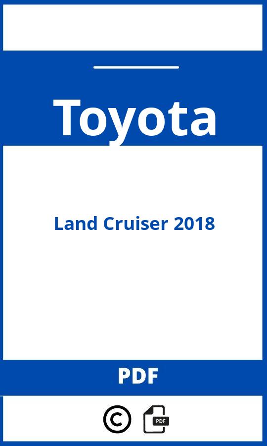 https://www.bedienungsanleitu.ng/toyota/land-cruiser-2018/anleitung;Toyota;Land Cruiser 2018;toyota-land-cruiser-2018;toyota-land-cruiser-2018-pdf;https://betriebsanleitungauto.com/wp-content/uploads/toyota-land-cruiser-2018-pdf.jpg;https://betriebsanleitungauto.com/toyota-land-cruiser-2018-offnen/