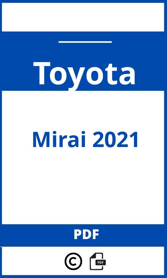 https://www.bedienungsanleitu.ng/toyota/mirai-2021/anleitung;Toyota;Mirai 2021;toyota-mirai-2021;toyota-mirai-2021-pdf;https://betriebsanleitungauto.com/wp-content/uploads/toyota-mirai-2021-pdf.jpg;https://betriebsanleitungauto.com/toyota-mirai-2021-offnen/
