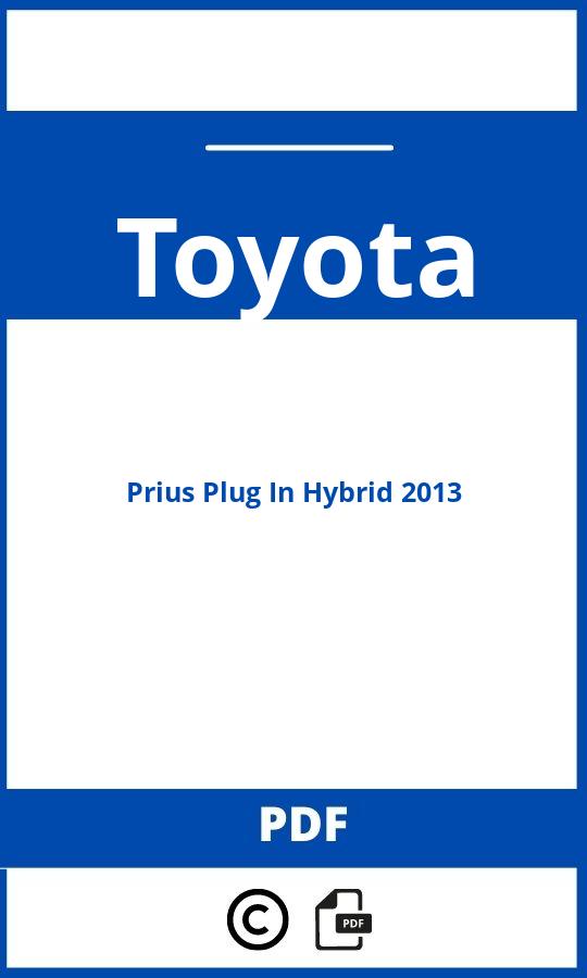 https://www.bedienungsanleitu.ng/toyota/prius-plug-in-hybrid-2013/anleitung;Toyota;Prius Plug In Hybrid 2013;toyota-prius-plug-in-hybrid-2013;toyota-prius-plug-in-hybrid-2013-pdf;https://betriebsanleitungauto.com/wp-content/uploads/toyota-prius-plug-in-hybrid-2013-pdf.jpg;https://betriebsanleitungauto.com/toyota-prius-plug-in-hybrid-2013-offnen/