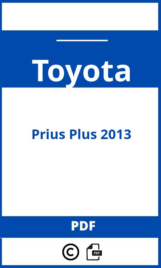 https://www.bedienungsanleitu.ng/toyota/prius-plus-2013/anleitung;Toyota;Prius Plus 2013;toyota-prius-plus-2013;toyota-prius-plus-2013-pdf;https://betriebsanleitungauto.com/wp-content/uploads/toyota-prius-plus-2013-pdf.jpg;https://betriebsanleitungauto.com/toyota-prius-plus-2013-offnen/