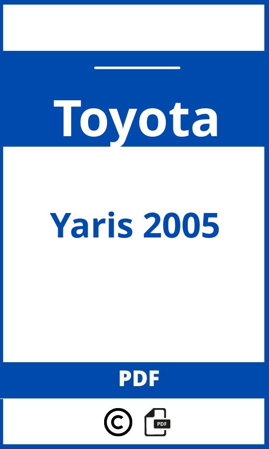 https://www.bedienungsanleitu.ng/toyota/yaris-2005/anleitung;Toyota;Yaris 2005;toyota-yaris-2005;toyota-yaris-2005-pdf;https://betriebsanleitungauto.com/wp-content/uploads/toyota-yaris-2005-pdf.jpg;https://betriebsanleitungauto.com/toyota-yaris-2005-offnen/