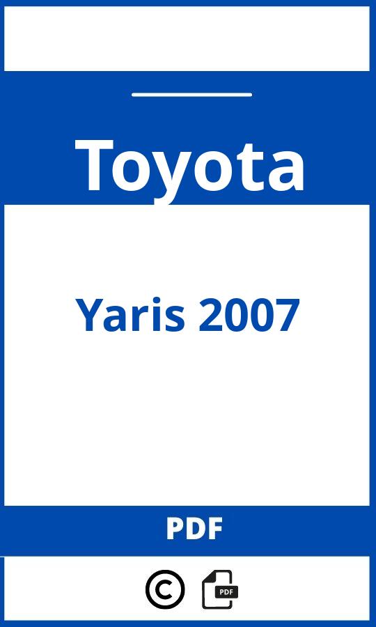 https://www.bedienungsanleitu.ng/toyota/yaris-2007/anleitung;Toyota;Yaris 2007;toyota-yaris-2007;toyota-yaris-2007-pdf;https://betriebsanleitungauto.com/wp-content/uploads/toyota-yaris-2007-pdf.jpg;https://betriebsanleitungauto.com/toyota-yaris-2007-offnen/