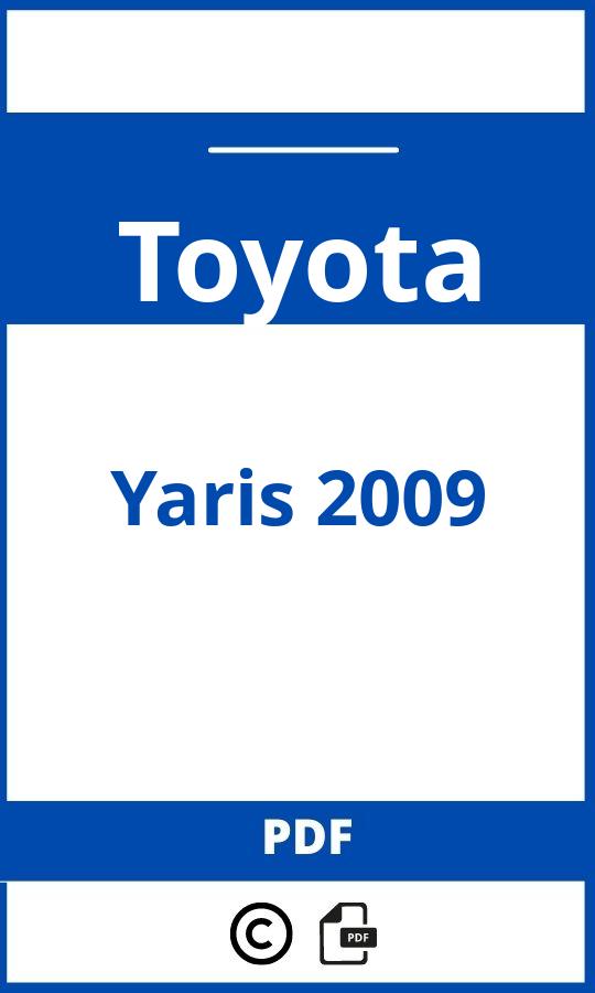 https://www.bedienungsanleitu.ng/toyota/yaris-2009/anleitung;Toyota;Yaris 2009;toyota-yaris-2009;toyota-yaris-2009-pdf;https://betriebsanleitungauto.com/wp-content/uploads/toyota-yaris-2009-pdf.jpg;https://betriebsanleitungauto.com/toyota-yaris-2009-offnen/