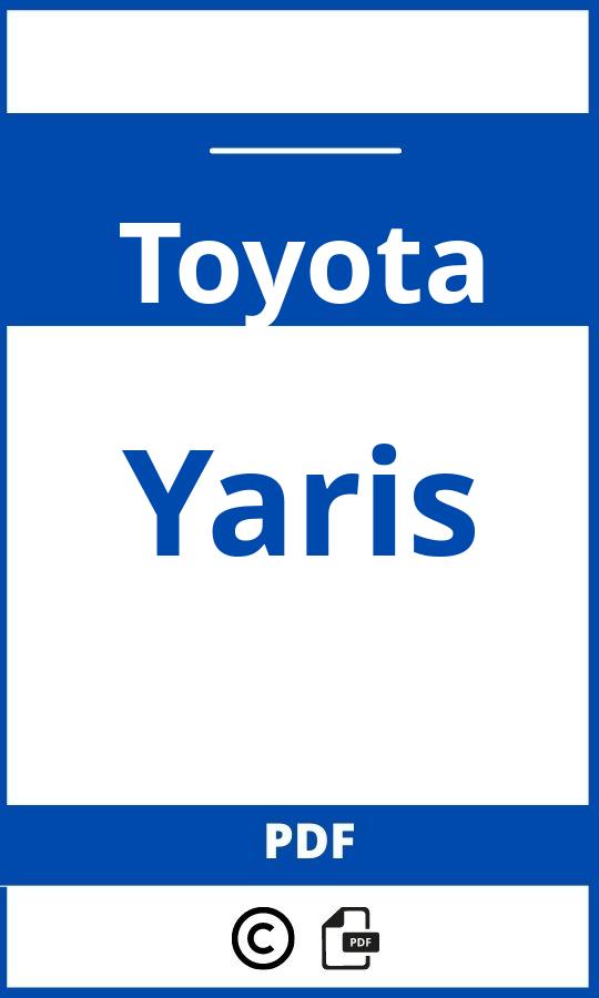 https://www.bedienungsanleitu.ng/toyota/yaris/anleitung;Toyota;Yaris;toyota-yaris;toyota-yaris-pdf;https://betriebsanleitungauto.com/wp-content/uploads/toyota-yaris-pdf.jpg;https://betriebsanleitungauto.com/toyota-yaris-offnen/
