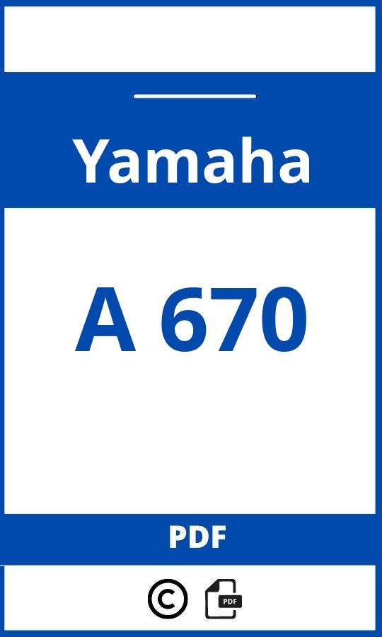 https://www.bedienungsanleitu.ng/yamaha/a-670/anleitung;Yamaha;A 670;yamaha-a-670;yamaha-a-670-pdf;https://betriebsanleitungauto.com/wp-content/uploads/yamaha-a-670-pdf.jpg;https://betriebsanleitungauto.com/yamaha-a-670-offnen/