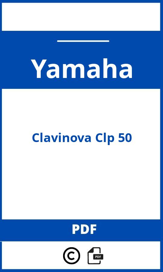 https://www.bedienungsanleitu.ng/yamaha/clavinova-clp-50/anleitung;Yamaha;Clavinova Clp 50;yamaha-clavinova-clp-50;yamaha-clavinova-clp-50-pdf;https://betriebsanleitungauto.com/wp-content/uploads/yamaha-clavinova-clp-50-pdf.jpg;https://betriebsanleitungauto.com/yamaha-clavinova-clp-50-offnen/