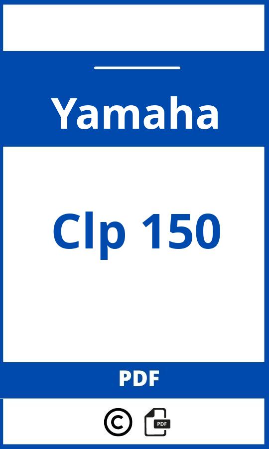https://www.bedienungsanleitu.ng/yamaha/clp-150/anleitung;Yamaha;Clp 150;yamaha-clp-150;yamaha-clp-150-pdf;https://betriebsanleitungauto.com/wp-content/uploads/yamaha-clp-150-pdf.jpg;https://betriebsanleitungauto.com/yamaha-clp-150-offnen/