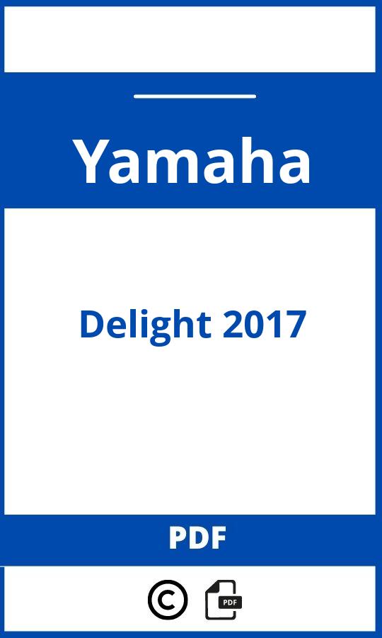 https://www.bedienungsanleitu.ng/yamaha/delight-2017/anleitung;Yamaha;Delight 2017;yamaha-delight-2017;yamaha-delight-2017-pdf;https://betriebsanleitungauto.com/wp-content/uploads/yamaha-delight-2017-pdf.jpg;https://betriebsanleitungauto.com/yamaha-delight-2017-offnen/