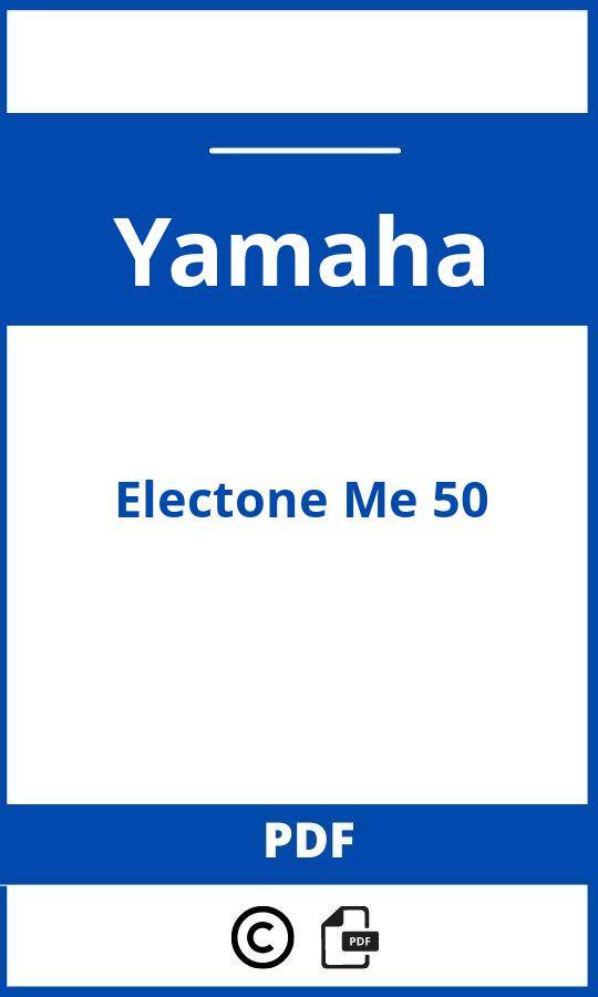 https://www.bedienungsanleitu.ng/yamaha/electone-me-50/anleitung;Yamaha;Electone Me 50;yamaha-electone-me-50;yamaha-electone-me-50-pdf;https://betriebsanleitungauto.com/wp-content/uploads/yamaha-electone-me-50-pdf.jpg;https://betriebsanleitungauto.com/yamaha-electone-me-50-offnen/