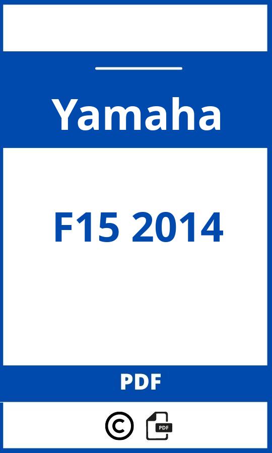 https://www.bedienungsanleitu.ng/yamaha/f15-2014/anleitung;Yamaha;F15 2014;yamaha-f15-2014;yamaha-f15-2014-pdf;https://betriebsanleitungauto.com/wp-content/uploads/yamaha-f15-2014-pdf.jpg;https://betriebsanleitungauto.com/yamaha-f15-2014-offnen/