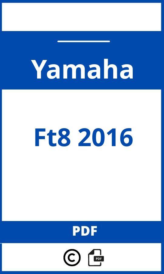 https://www.bedienungsanleitu.ng/yamaha/ft8-2016/anleitung;Yamaha;Ft8 2016;yamaha-ft8-2016;yamaha-ft8-2016-pdf;https://betriebsanleitungauto.com/wp-content/uploads/yamaha-ft8-2016-pdf.jpg;https://betriebsanleitungauto.com/yamaha-ft8-2016-offnen/