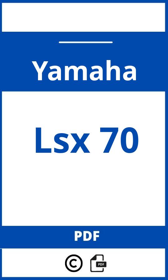 https://www.bedienungsanleitu.ng/yamaha/lsx-70/anleitung;Yamaha;Lsx 70;yamaha-lsx-70;yamaha-lsx-70-pdf;https://betriebsanleitungauto.com/wp-content/uploads/yamaha-lsx-70-pdf.jpg;https://betriebsanleitungauto.com/yamaha-lsx-70-offnen/