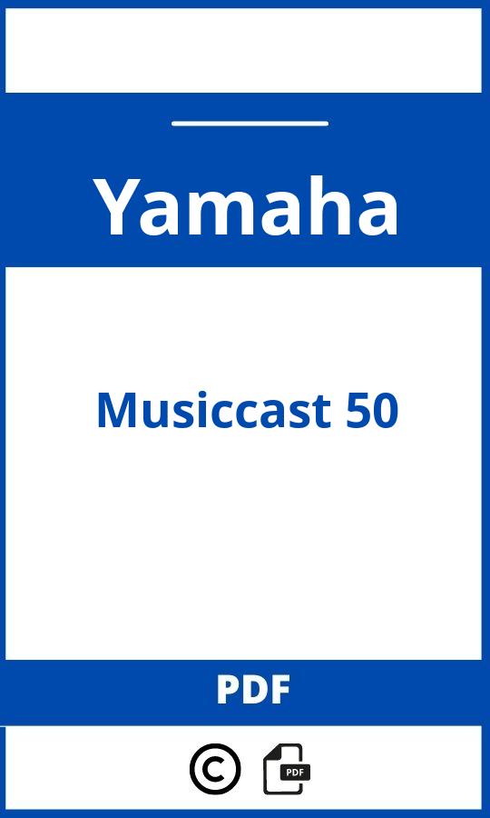 https://www.bedienungsanleitu.ng/yamaha/musiccast-50/anleitung;Yamaha;Musiccast 50;yamaha-musiccast-50;yamaha-musiccast-50-pdf;https://betriebsanleitungauto.com/wp-content/uploads/yamaha-musiccast-50-pdf.jpg;https://betriebsanleitungauto.com/yamaha-musiccast-50-offnen/