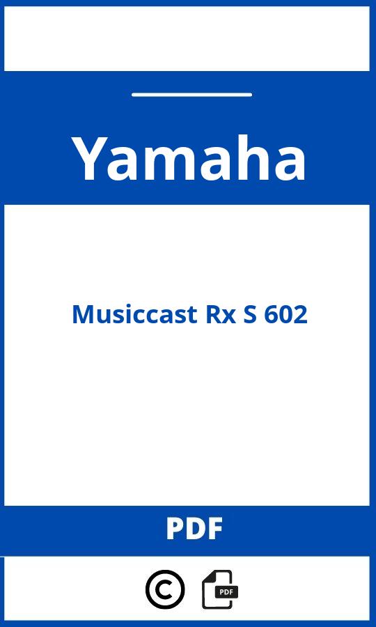 https://www.bedienungsanleitu.ng/yamaha/musiccast-rx-s-602/anleitung;Yamaha;Musiccast Rx S 602;yamaha-musiccast-rx-s-602;yamaha-musiccast-rx-s-602-pdf;https://betriebsanleitungauto.com/wp-content/uploads/yamaha-musiccast-rx-s-602-pdf.jpg;https://betriebsanleitungauto.com/yamaha-musiccast-rx-s-602-offnen/