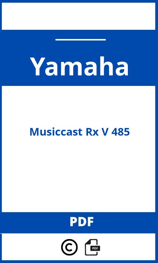 https://www.bedienungsanleitu.ng/yamaha/musiccast-rx-v-485/anleitung;Yamaha;Musiccast Rx V 485;yamaha-musiccast-rx-v-485;yamaha-musiccast-rx-v-485-pdf;https://betriebsanleitungauto.com/wp-content/uploads/yamaha-musiccast-rx-v-485-pdf.jpg;https://betriebsanleitungauto.com/yamaha-musiccast-rx-v-485-offnen/