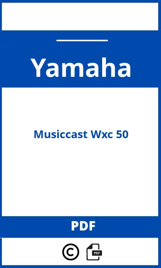 https://www.bedienungsanleitu.ng/yamaha/musiccast-wxc-50/anleitung;Yamaha;Musiccast Wxc 50;yamaha-musiccast-wxc-50;yamaha-musiccast-wxc-50-pdf;https://betriebsanleitungauto.com/wp-content/uploads/yamaha-musiccast-wxc-50-pdf.jpg;https://betriebsanleitungauto.com/yamaha-musiccast-wxc-50-offnen/