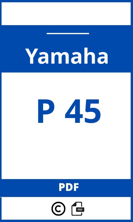 https://www.bedienungsanleitu.ng/yamaha/p-45/anleitung;Yamaha;P 45;yamaha-p-45;yamaha-p-45-pdf;https://betriebsanleitungauto.com/wp-content/uploads/yamaha-p-45-pdf.jpg;https://betriebsanleitungauto.com/yamaha-p-45-offnen/