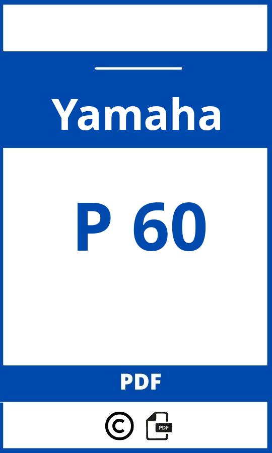 https://www.bedienungsanleitu.ng/yamaha/p-60/anleitung;Yamaha;P 60;yamaha-p-60;yamaha-p-60-pdf;https://betriebsanleitungauto.com/wp-content/uploads/yamaha-p-60-pdf.jpg;https://betriebsanleitungauto.com/yamaha-p-60-offnen/