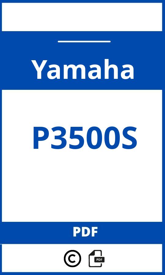 https://www.bedienungsanleitu.ng/yamaha/p3500s/anleitung;Yamaha;P3500S;yamaha-p3500s;yamaha-p3500s-pdf;https://betriebsanleitungauto.com/wp-content/uploads/yamaha-p3500s-pdf.jpg;https://betriebsanleitungauto.com/yamaha-p3500s-offnen/