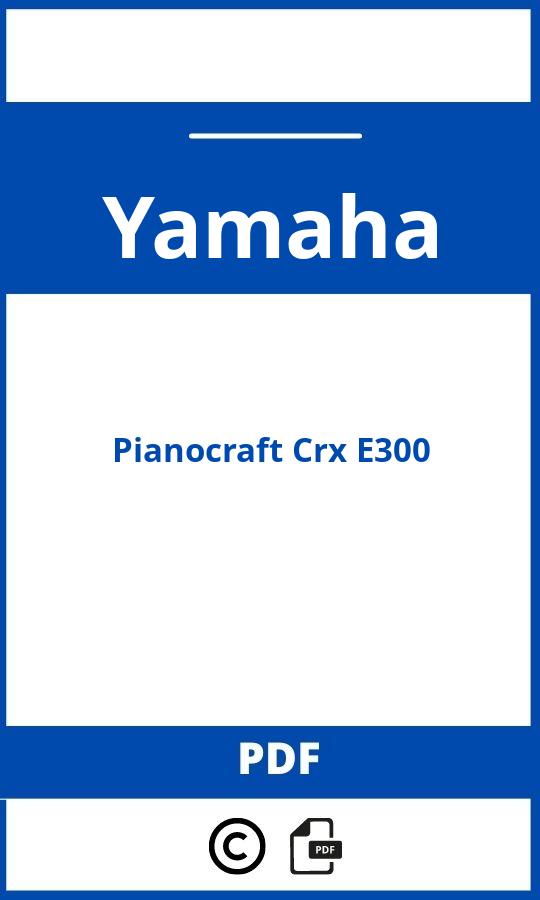 https://www.bedienungsanleitu.ng/yamaha/pianocraft-crx-e300/anleitung;Yamaha;Pianocraft Crx E300;yamaha-pianocraft-crx-e300;yamaha-pianocraft-crx-e300-pdf;https://betriebsanleitungauto.com/wp-content/uploads/yamaha-pianocraft-crx-e300-pdf.jpg;https://betriebsanleitungauto.com/yamaha-pianocraft-crx-e300-offnen/