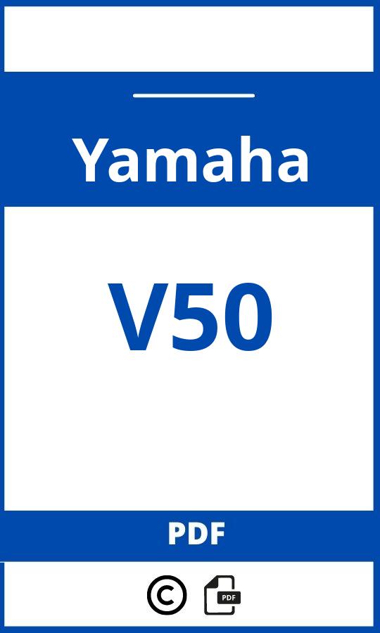 https://www.bedienungsanleitu.ng/yamaha/v50/anleitung;Yamaha;V50;yamaha-v50;yamaha-v50-pdf;https://betriebsanleitungauto.com/wp-content/uploads/yamaha-v50-pdf.jpg;https://betriebsanleitungauto.com/yamaha-v50-offnen/