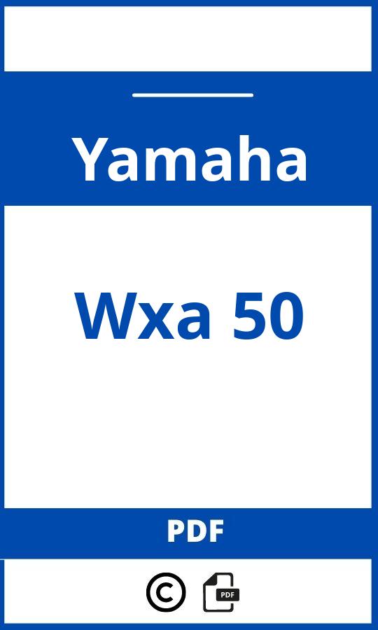 https://www.bedienungsanleitu.ng/yamaha/wxa-50/anleitung;Yamaha;Wxa 50;yamaha-wxa-50;yamaha-wxa-50-pdf;https://betriebsanleitungauto.com/wp-content/uploads/yamaha-wxa-50-pdf.jpg;https://betriebsanleitungauto.com/yamaha-wxa-50-offnen/