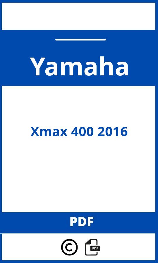 https://www.bedienungsanleitu.ng/yamaha/xmax-400-2016/anleitung;Yamaha;Xmax 400 2016;yamaha-xmax-400-2016;yamaha-xmax-400-2016-pdf;https://betriebsanleitungauto.com/wp-content/uploads/yamaha-xmax-400-2016-pdf.jpg;https://betriebsanleitungauto.com/yamaha-xmax-400-2016-offnen/