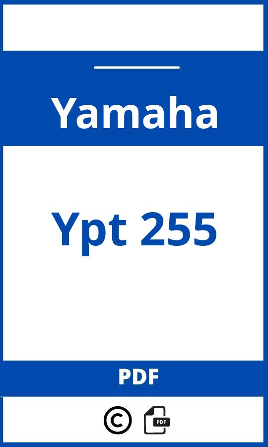 https://www.bedienungsanleitu.ng/yamaha/ypt-255/anleitung;Yamaha;Ypt 255;yamaha-ypt-255;yamaha-ypt-255-pdf;https://betriebsanleitungauto.com/wp-content/uploads/yamaha-ypt-255-pdf.jpg;https://betriebsanleitungauto.com/yamaha-ypt-255-offnen/